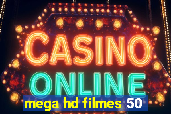 mega hd filmes 50